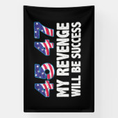 Trump 45-47 Meine Rache wird Erfolg sein Banner (Vertikal)