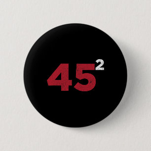 Trump 45 Squared Two Terms 2020 - Geschenk für die Button