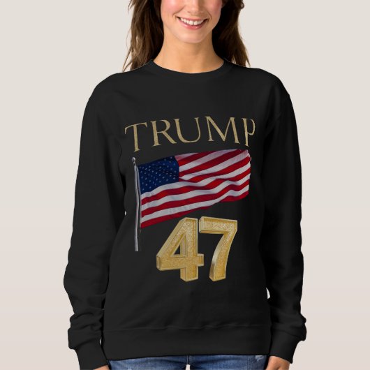 Trump 47 American Flag Sweatshirt 2024 Wahl (Vorderseite)