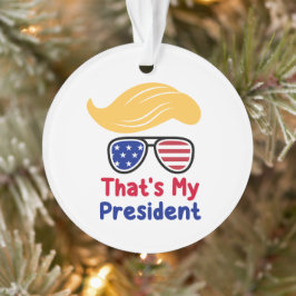 Trump 47 - Das ist mein Präsident Ornament