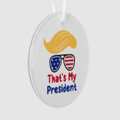 Trump 47 - Das ist mein Präsident Ornament (Vorderseite)