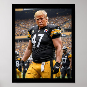 Trump 47 Fittsburgh Footbyll Player Funny Poster