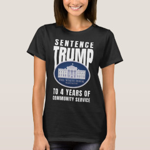 Trump: 4 Jahre Dienst in der Gemeinschaft 9 T-Shirt