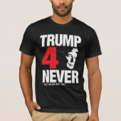 Trump 4 Niemals! T-Shirt (Vorderseite)