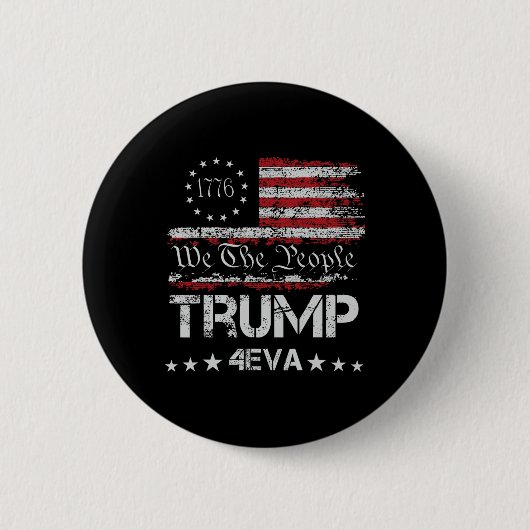 Trump 4eva Forever 4. Juli Liebe Präsident Wir T Button (Vorderseite)