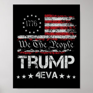 Trump 4eva Forever 4. Juli Liebe Präsident Wir T Poster