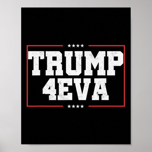 Trump 4eva! Lustiges Pro-Trump-Geschenk Poster (Vorne)