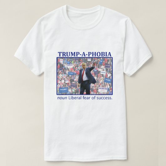 TRUMP-A-PHOBIA T-Shirt (Design vorne)
