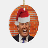 Trump, alles, was er will, ist seine Mauer Keramik Ornament (Rechts)