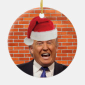 Trump, alles, was er will, ist seine Mauer Keramik Ornament (Hinten)