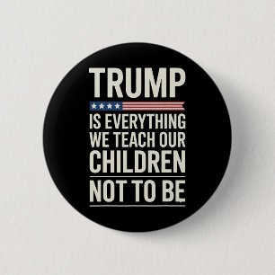 Trump alles, was wir unsere Kinder nicht sein lass Button