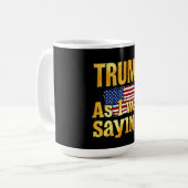 Trump als ich Sprichwort war: ein lustiges politis Kaffeetasse (Vorderseite Links)