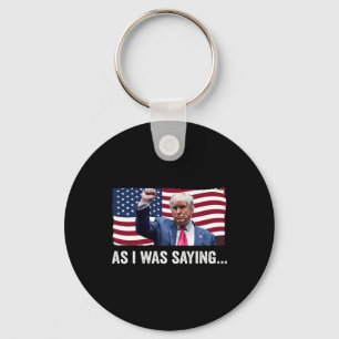 Trump als ich Trump als Sprichwort seiner Rede Tru Schlüsselanhänger
