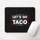 Trump Always Chickens Out Let's Go Taco Funny 4th Mousepad (Mit Mouse)