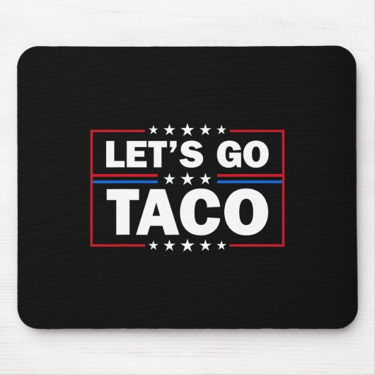 Trump Always Chickens Out Let's Go Taco Funny 4th Mousepad (Vorne)