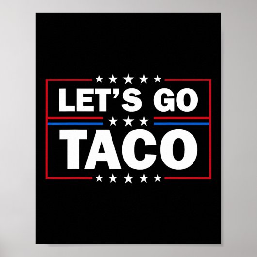 Trump Always Chickens Out Let's Go Taco Funny 4th  Poster (Vorne)