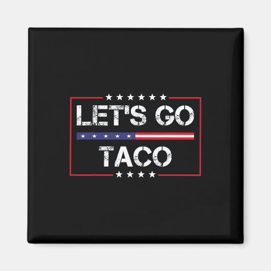 Trump Always Chickens Out Let's Go Taco Funny Meme Magnet (Vorne)