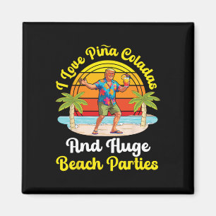 Trump am Strand Ich liebe Pina Coladas und riesige Magnet