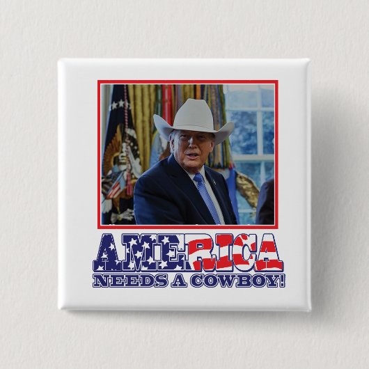 Trump - Amerika braucht einen Cowboy Button (Vorderseite)
