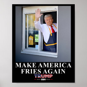 Trump arbeitet im Drive-thru Make America Fries Ag Poster