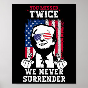 Trump-Attentat Sie verpassten es zweimal Niemals a Poster