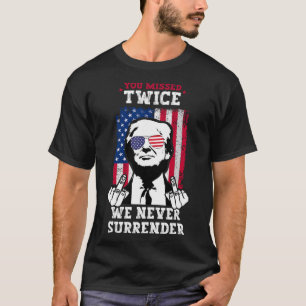 Trump-Attentat Versuch Du Hast Zweimal Verpasst Ni T-Shirt
