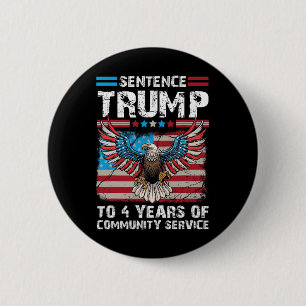 Trump auf vier Jahre Gemeinschaftsdienst Trump 202 Button
