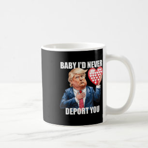 Trump Baby ich würde dich nie lustig abschieben Kaffeetasse