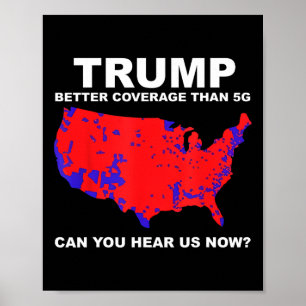 Trump besser als 5g kann man uns jetzt hören poster