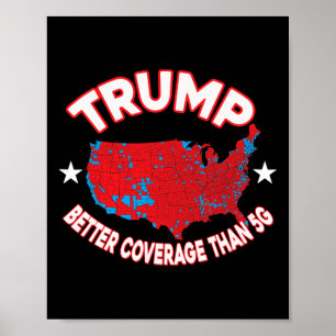 Trump: bessere Abdeckung als 5 g Wahlergebnisse Poster