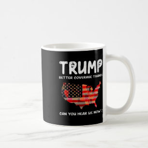 Trump: Bessere Abdeckung als 5g kann man uns jetzt Kaffeetasse