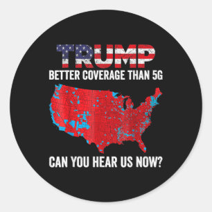 Trump: Bessere Abdeckung als 5g kann man uns jetzt Runder Aufkleber