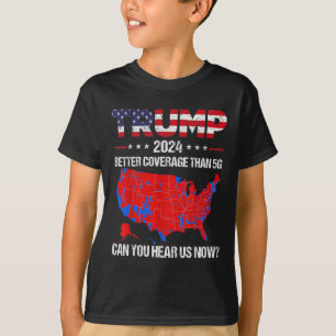 Trump: Bessere Abdeckung als 5g kann man uns jetzt T-Shirt