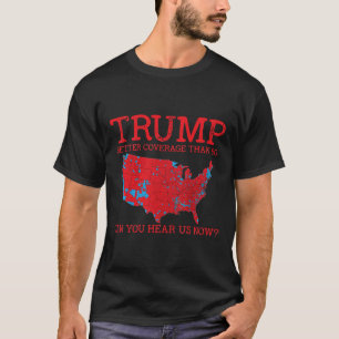 Trump: Bessere Abdeckung als 5g Wahlplan 2024 T T-Shirt
