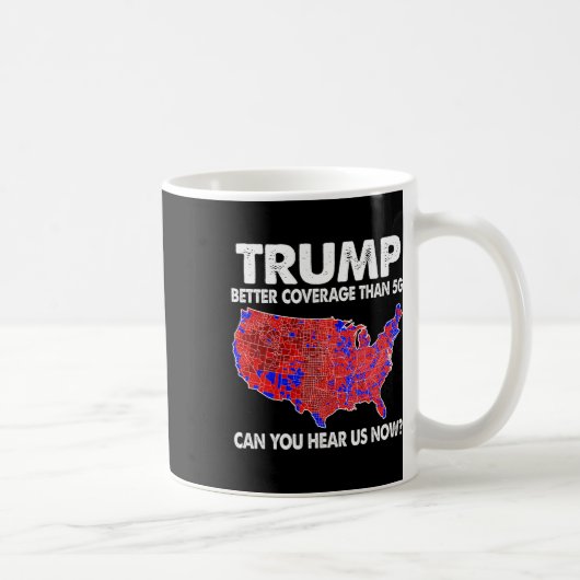 Trump Better Coverage Than 5g Map Trump 5g Support Kaffeetasse (Rechts)