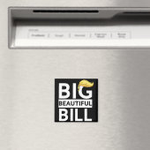 Trump Big Beautiful Bill Magnet (In Situ (Geschirrspüler))