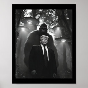 Trump Bigfoot Ufo Alien Begegnung Uap Invasion Con Poster