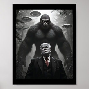 Trump Bigfoot UFO Außerirdischer Begegnung Besuch  Poster