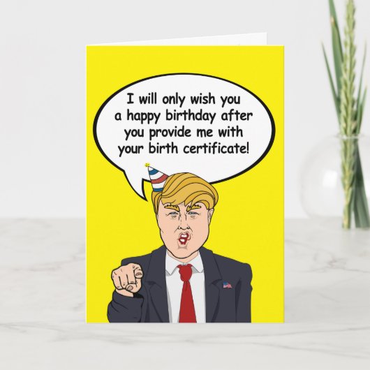 Trump Birthday Card - Geben Sie mir Ihre Geburt c Karte (Vorderseite)