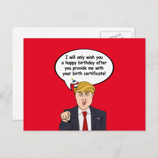 Trump Birthday Card - Geben Sie mir Ihre Geburt c Postkarte (Vorne/Hinten)