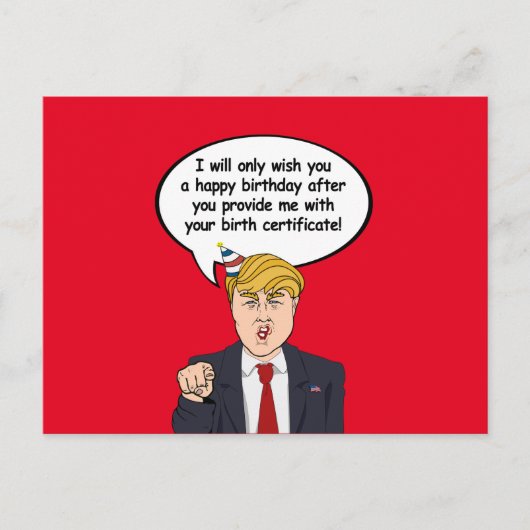 Trump Birthday Card - Geben Sie mir Ihre Geburt c Postkarte (Vorderseite)