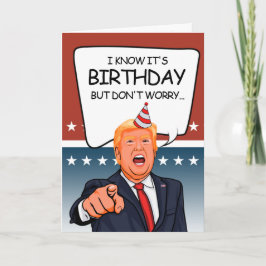 Trump Birthday Card - Ich deportiere nicht alte Me Karte