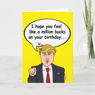 Trump Birthday Card - Ich hoffe, Sie fühlen sich w Karte