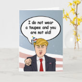 Trump Birthday Card - Ich trage keinen Toupeh und  Karte (Gelbe Blume)