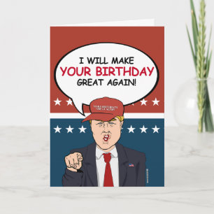Trump Birthday Card - Ich werde Ihren Geburtstag g Karte