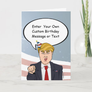 Trump Birthday Card - Passen Sie Ihre Botschaft an Karte