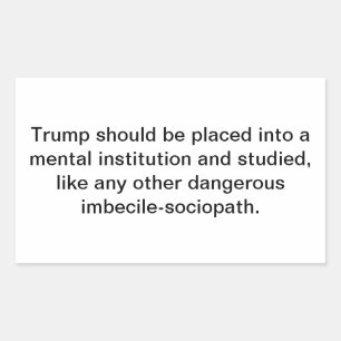 Trump braucht psychiatrische Versorgung Hankamer A Rechteckiger Aufkleber