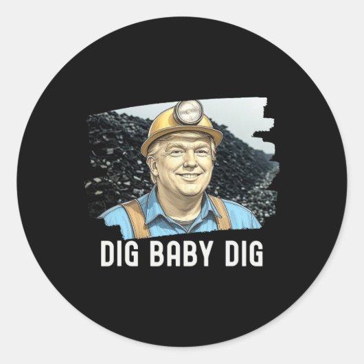Trump Coalminer Dig Ba Runder Aufkleber (Vorderseite)