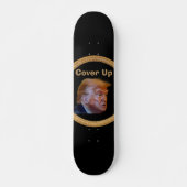 Trump/Cover Up Skateboard (Vorne)