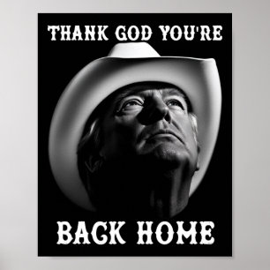 Trump Cowboy Anhänger Gott sei Dank bist du wieder Poster